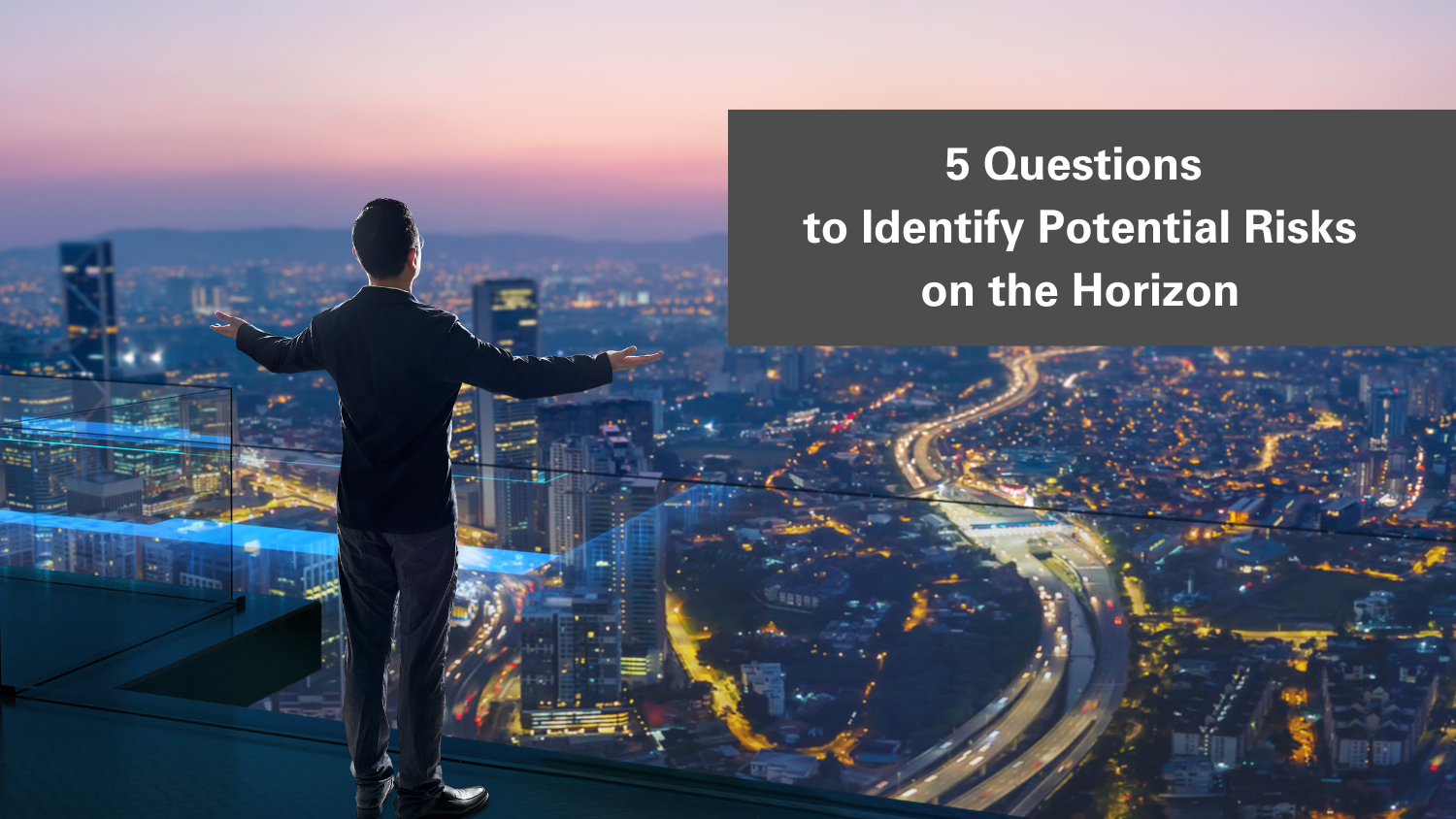 5 Questions to Identify Potential Risks on the Horizon