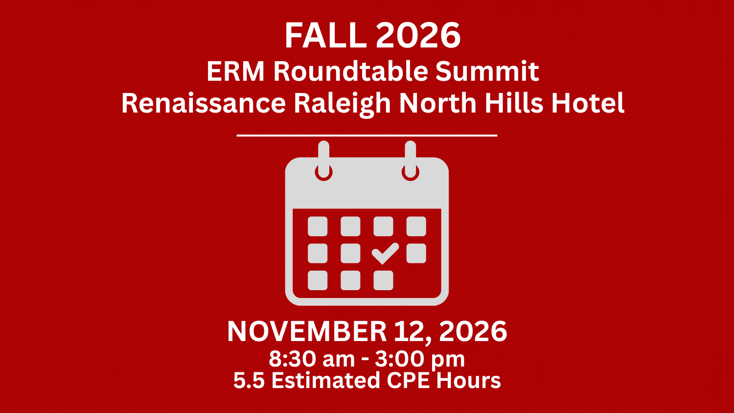 Fall 2026 ERM Roundtable Summit, November 12, 2026 at the Renaissance Raleigh North Hills Hotel